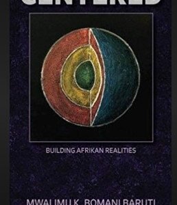 Centered:  Building Afrikan Realities - Mwalimu Baruti FREE Q&A!!!!