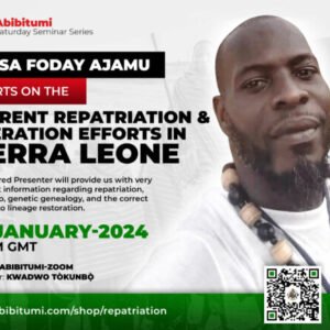 Video Recording SSS#67 Mansa Foday Ajamu Reports on the Current Repatriation & Liberation Efforts in Sierra Leone