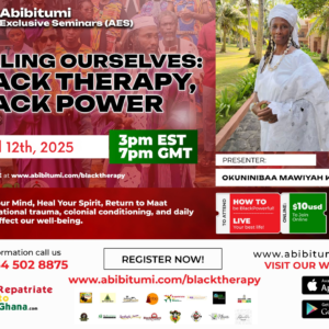 [Video Replay] Healing Ourselves: Black Therapy, Black Power - Okuninibaa (Dr.) Mawiyah Kambon